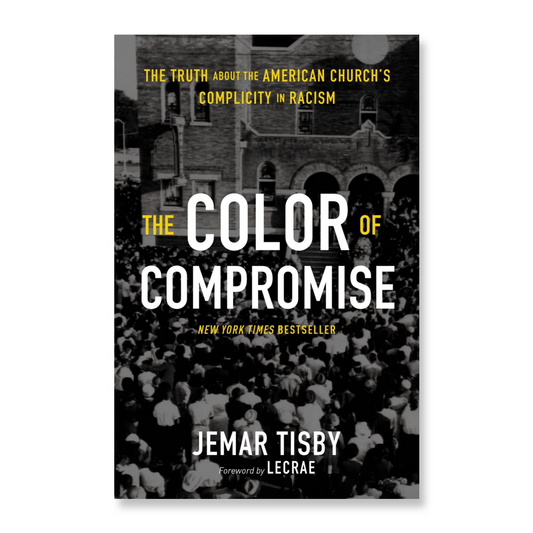 The Color of Compromise : The Truth about the American Church’s Complicity in Racism
