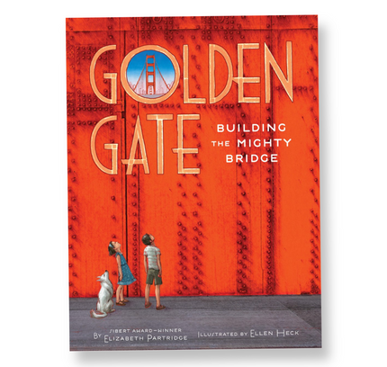 Golden Gate : Building the Mighty Bridge