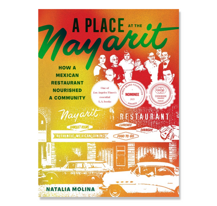 A Place at the Nayarit : How a Mexican Restaurant Nourished a Community