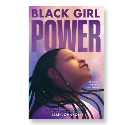 Freedom Fire: Black Girl Power : 15 Stories Celebrating Black Girlhood