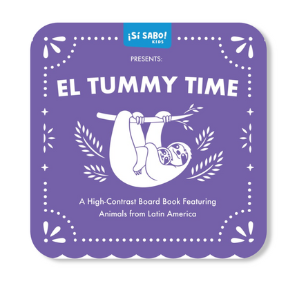 El Tummy Time : A High-Contrast Board Book Featuring Animals from Latin America
