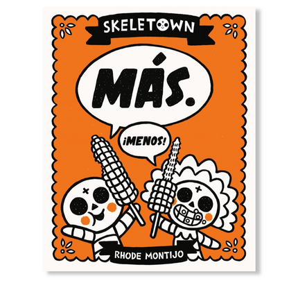 Skeletown: Más. ¡Menos!
