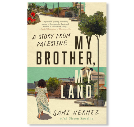 My Brother, My Land : A Story from Palestine