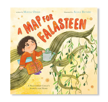 A Map for Falasteen : A Palestinian Child's Search for Home
