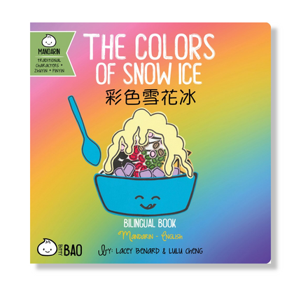 The Colors of Snow Ice - Traditional : A Bilingual Book in English and Mandarin with Traditional Characters, Zhuyin, and Pinyin