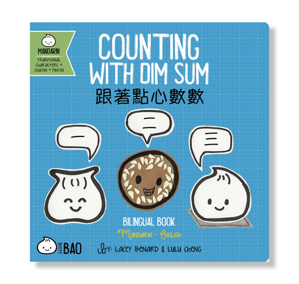 Counting With Dim Sum - Traditional : A Bilingual Book in English and Mandarin with Traditional Characters, Zhuyin, and Pinyin