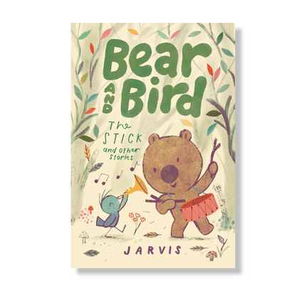 Bear and Bird: The Stick and Other Stories