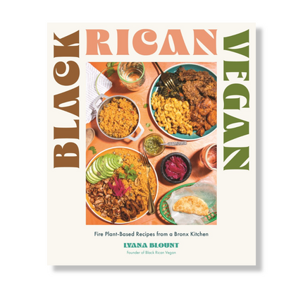 Black Rican Vegan : Fire Plant-Based Recipes from a Bronx Kitchen