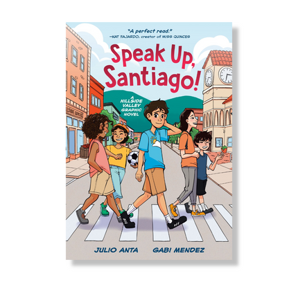 Speak Up, Santiago! : (A Hillside Valley Graphic Novel)