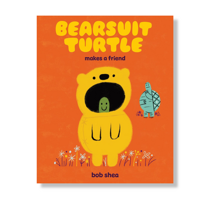 Bearsuit Turtle Makes a Friend : A Picture Book