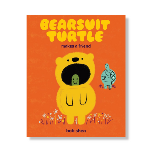Bearsuit Turtle Makes a Friend : A Picture Book
