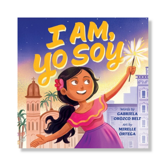 I Am, Yo Soy : Dual-lingual English-Spanish