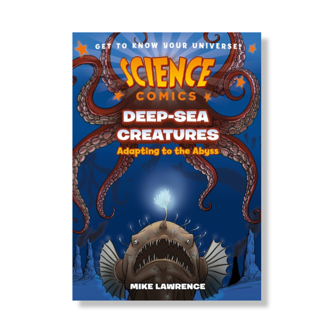 Science Comics: Deep-Sea Creatures
