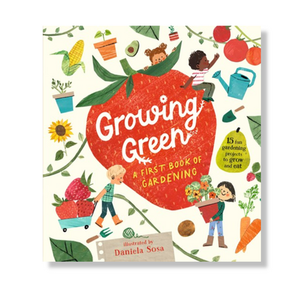 Growing Green: A First Book of Gardening
