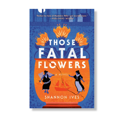 Those Fatal Flowers:  A Novel
