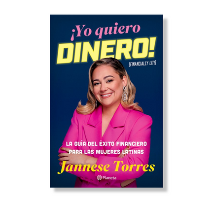 ¡Yo quiero dinero! La guía del éxito financiero para las mujeres latinas / Financially Lit!