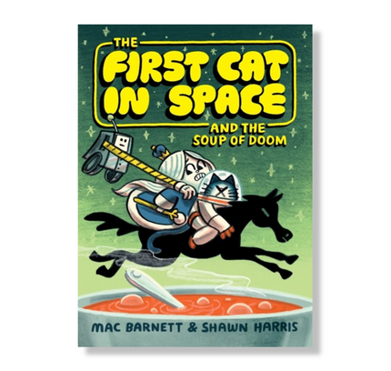 The First Cat in Space and the Soup of Doom:  A Graphic Novel