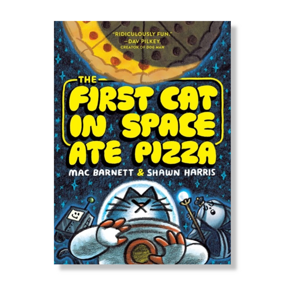 The First Cat in Space Ate Pizza:  A Graphic Novel