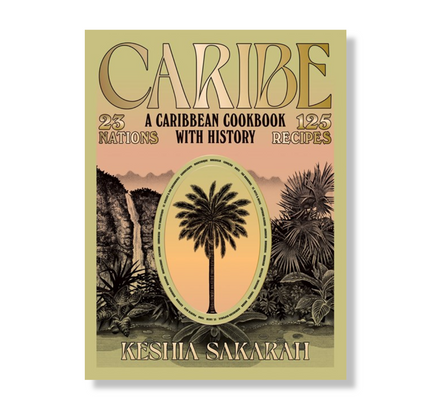 Caribe:  A Caribbean Cookbook with History
