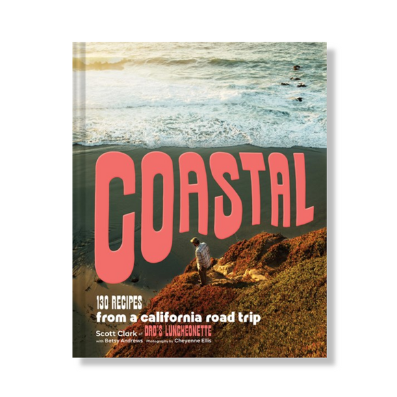 Coastal:  130 Recipes from a California Road Trip