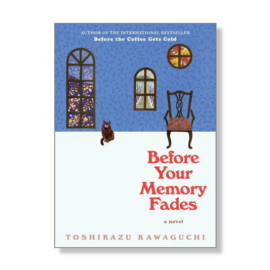 Before Your Memory Fades: A Novel