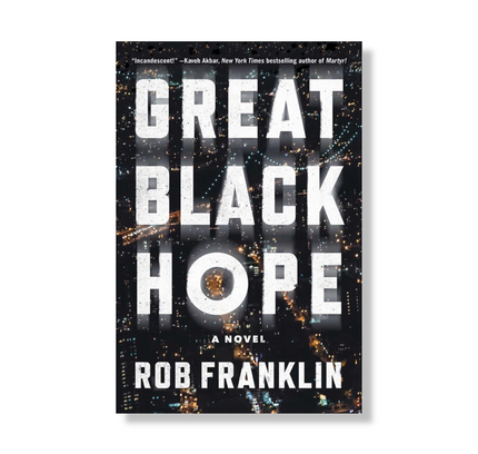 Great Black Hope:  A Novel