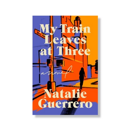 My Train Leaves at Three:  A Novel