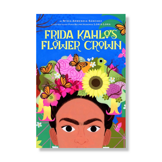 Frida Kahlo's Flower Crown:  A Picture Book