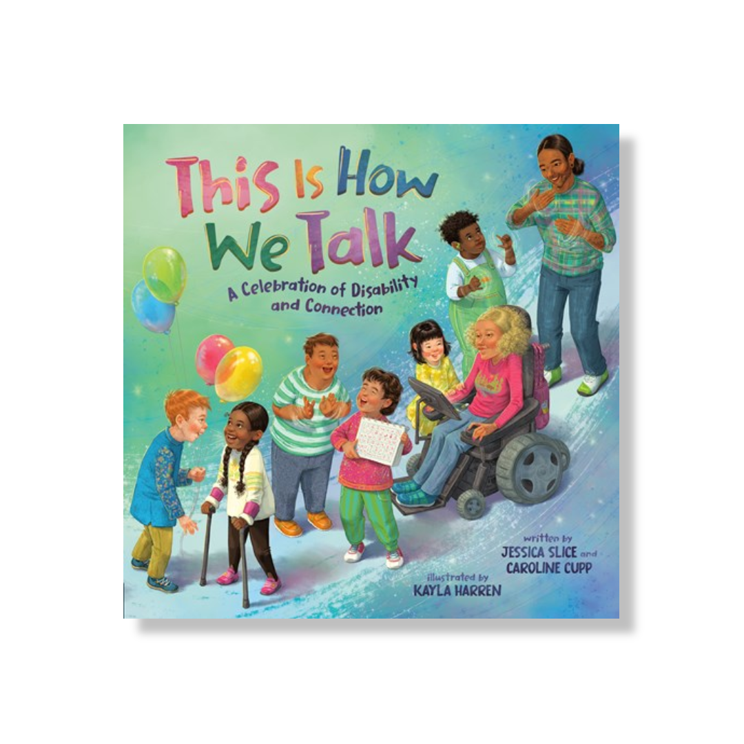 This Is How We Talk:  A Celebration of Disability and Connection