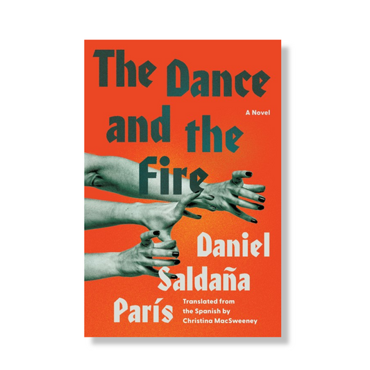The Dance and the Fire:  A Novel