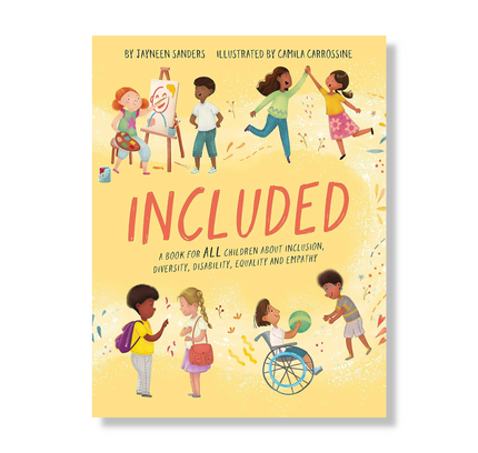 Included: A book for all children about inclusion, diversity, disability, equality and empathy