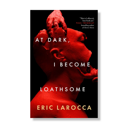 At Dark, I Become Loathsome