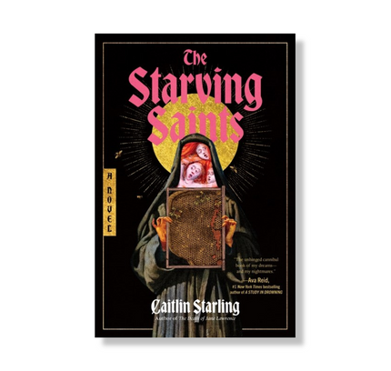 The Starving Saints:  A Novel