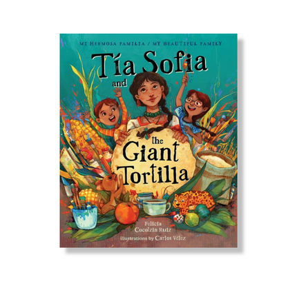 Tia Sofia and the Giant Tortilla