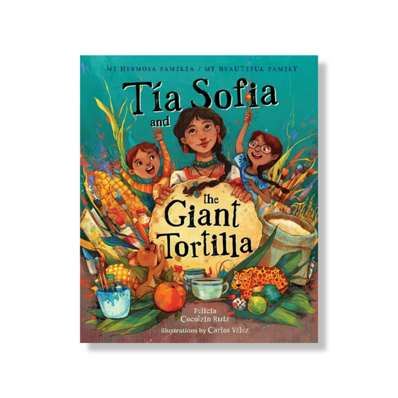 Tia Sofia and the Giant Tortilla