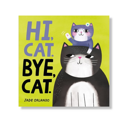 Hi, Cat. Bye, Cat.