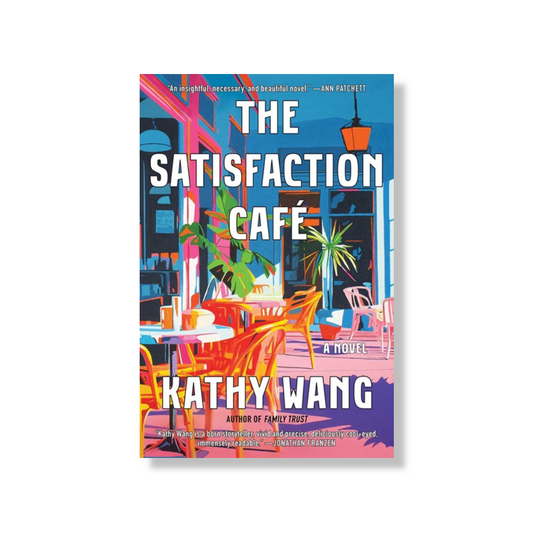 The Satisfaction Café:  A Novel