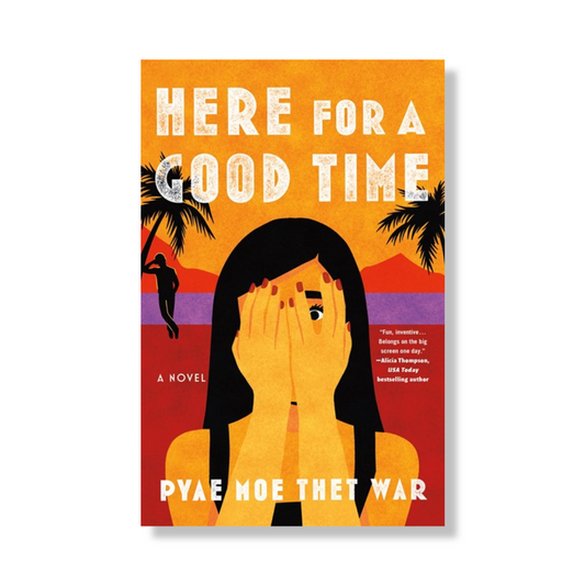 Here for a Good Time:  A Novel