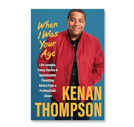 When I Was Your Age: Life Lessons, Funny Stories & Questionable Parenting Advice from a Professional Clown