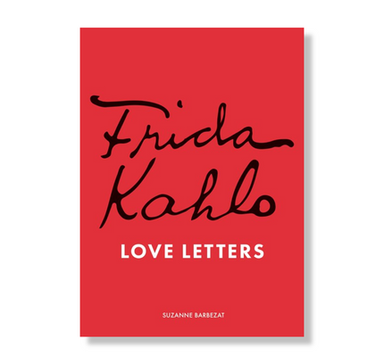 Frida Kahlo's Love Letters