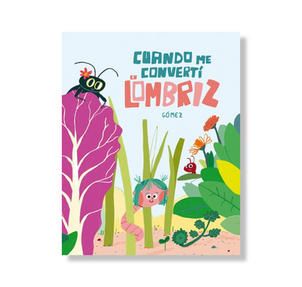 Cuando me convertí en lombriz