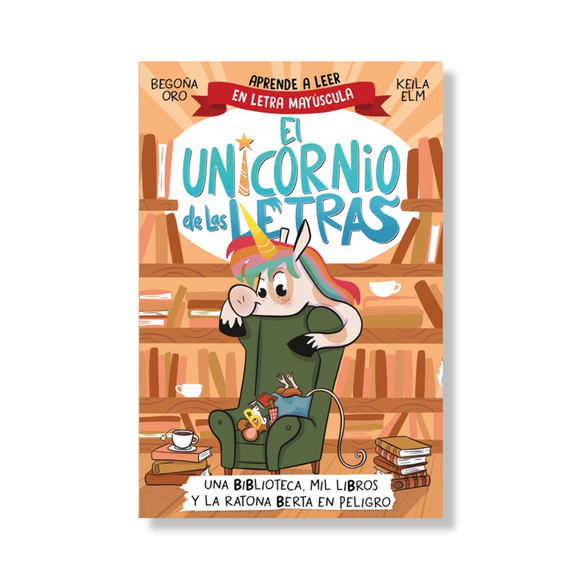Una biblioteca, mil libros y la ratona Berta en peligro. Aprende a leer con MAYÚSCULAS / A Library, a Thousand Books, and Berta the Mouse in Danger