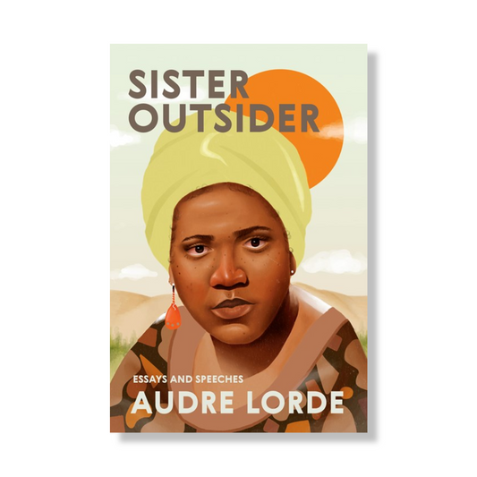 Sister Outsider:  Essays and Speeches