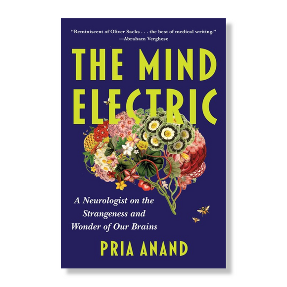 The Mind Electric:  A Neurologist on the Strangeness and Wonder of Our Brains
