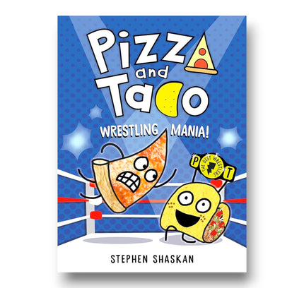 Pizza and Taco: Wrestling Mania! : (A Graphic Novel)