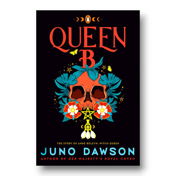 Queen B : The Story of Anne Boleyn, Witch Queen
