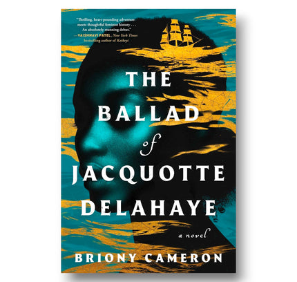 The Ballad of Jacquotte Delahaye : A Novel