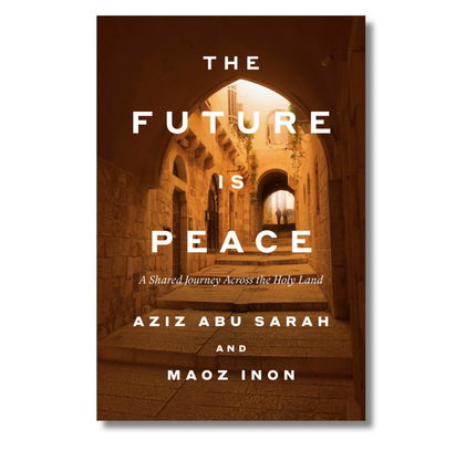 The Future Is Peace: A Shared Journey Across the Holy Land