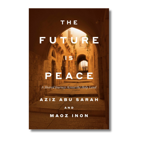 The Future Is Peace: A Shared Journey Across the Holy Land