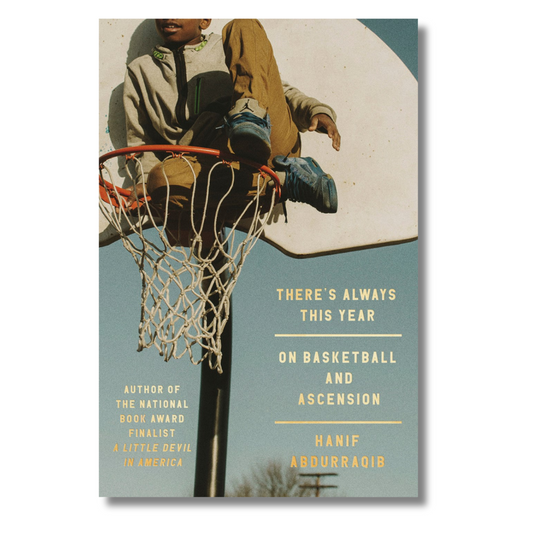 There's Always This Year : On Basketball and Ascension